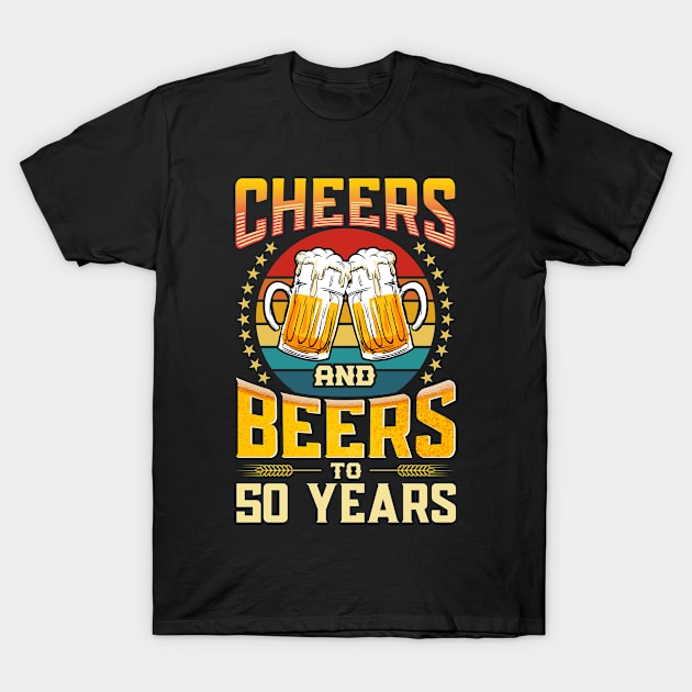 Cheers and Beers to 50 Years 50th Birthday Celebration T-Shirt by ProArts